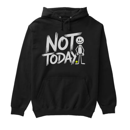 NOT TODAY Hoodie – Calm Mindset
