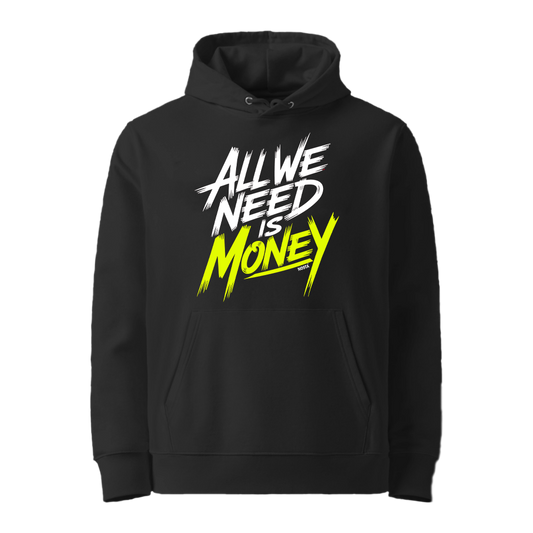 ALL WE NEED IS MONEY – Street Motivation Hoodie