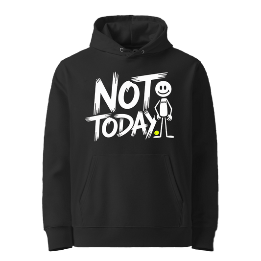 NOT TODAY Hoodie – Calm Mindset